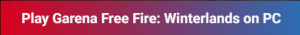play-free-fire-winterlands-on-pc